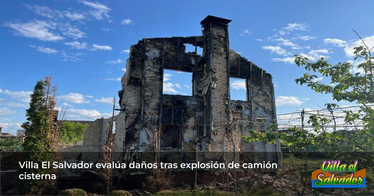 Villa El Salvador evalúa daños tras explosión de camión cisterna
