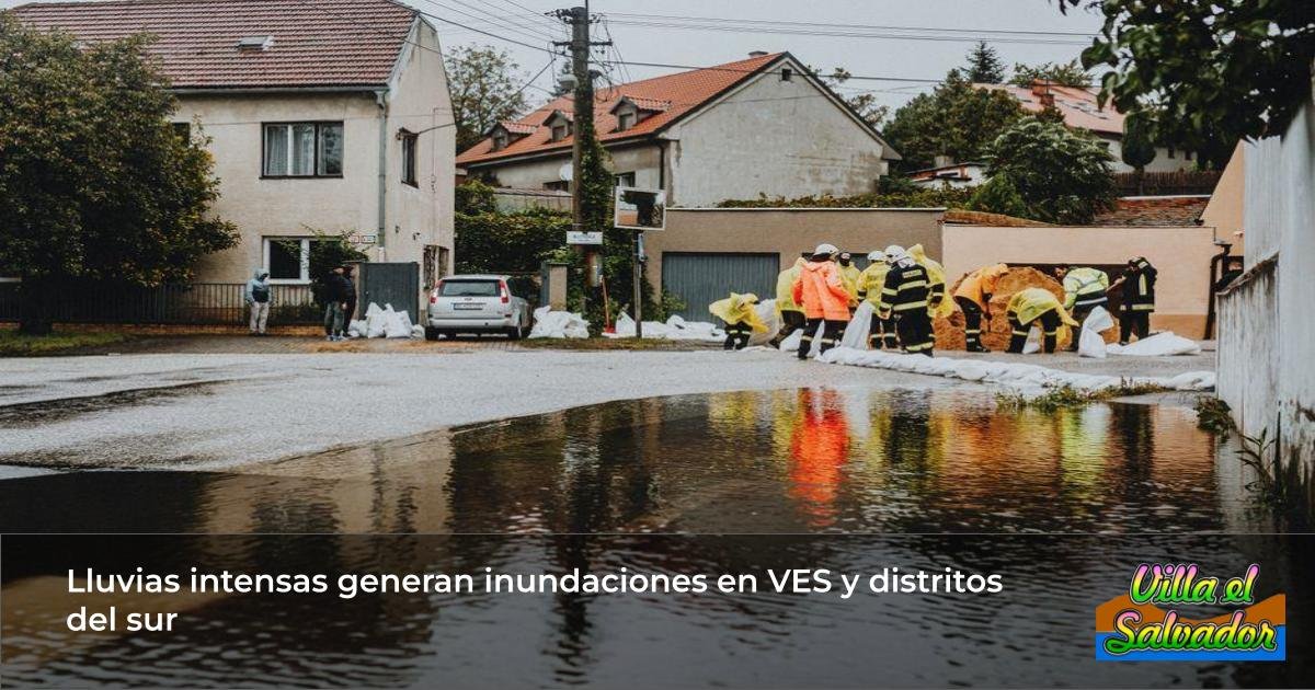 Lluvias intensas generan inundaciones en VES y distritos del sur