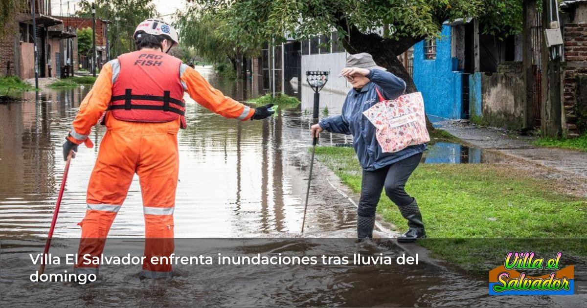 Villa El Salvador enfrenta inundaciones tras lluvia del domingo