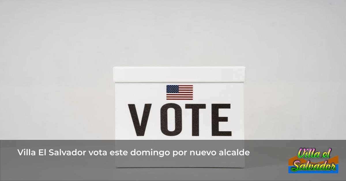Villa El Salvador vota este domingo por nuevo alcalde