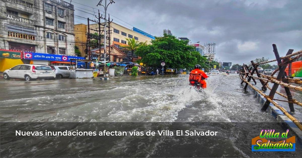 Nuevas inundaciones afectan vías de Villa El Salvador